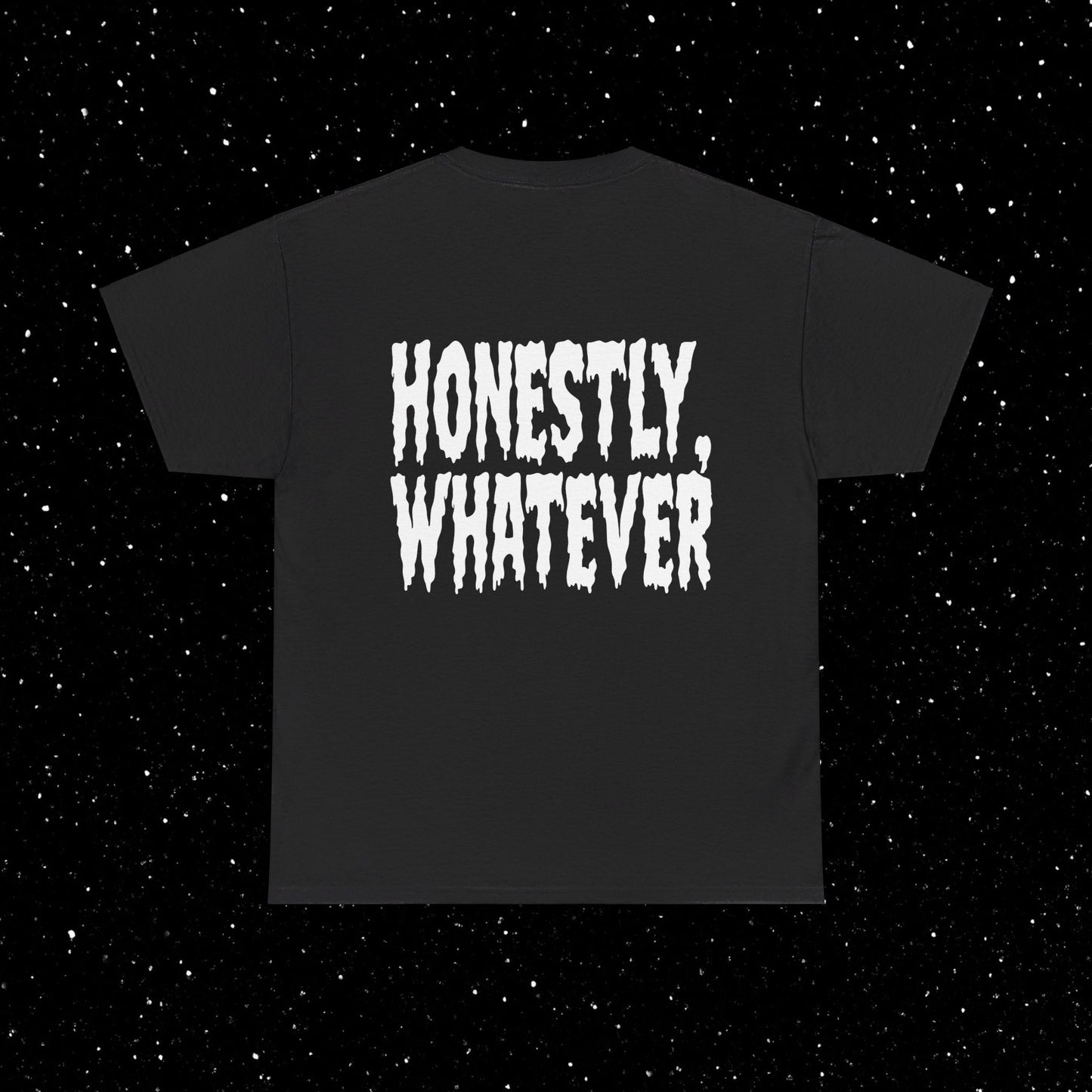Honestly, Whatever Tee