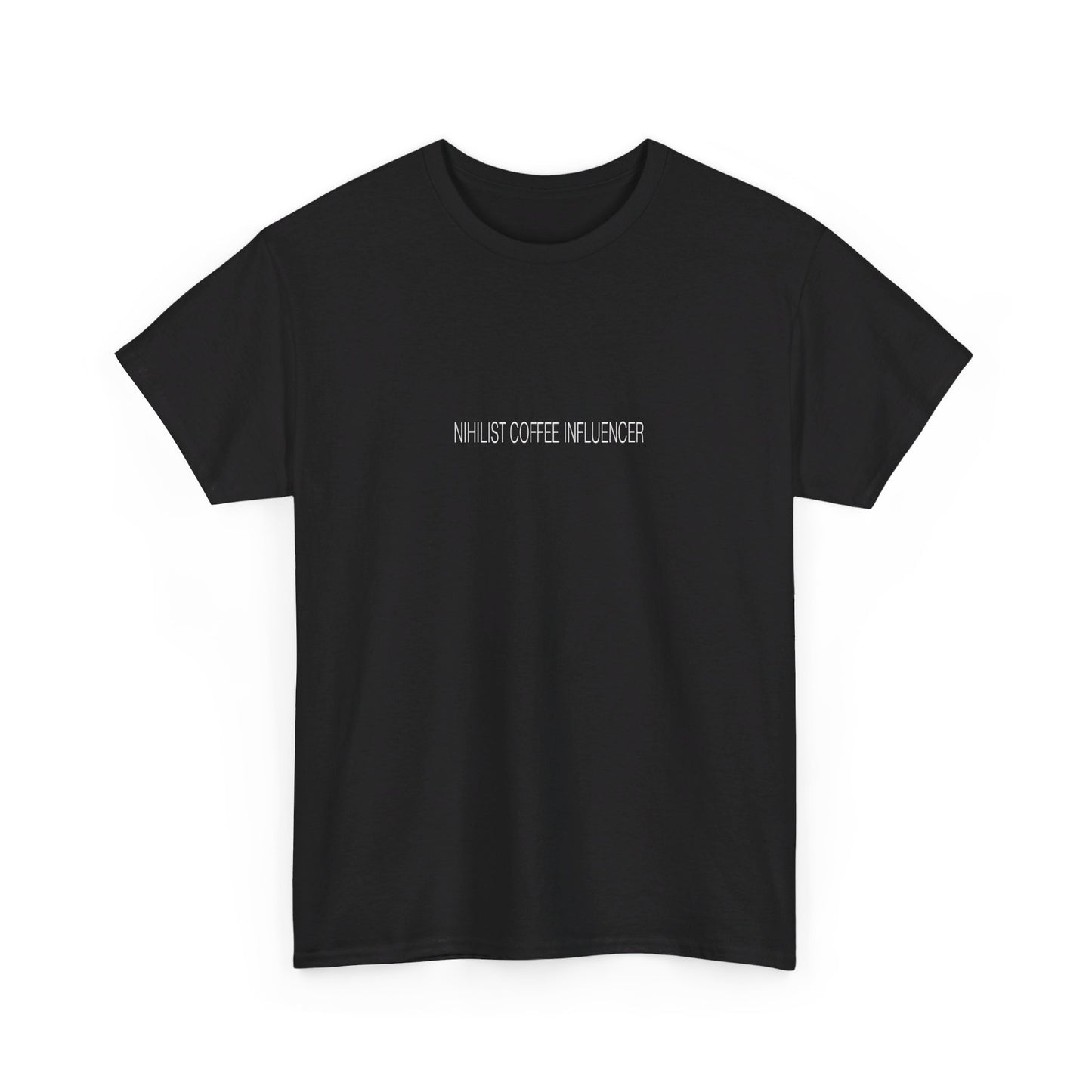 Nihilist Coffee Influencer Tee